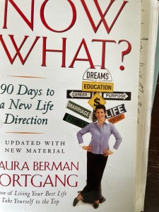 Book, Now What? 90 Days to a New Life Direction, by Laura Berman Fortgang.